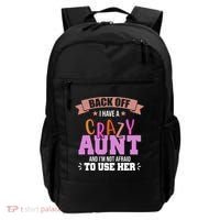 Back Off I Have A Crazy Aunt And I'm Not Afraid To Use Her Funny Backpack thumb 0