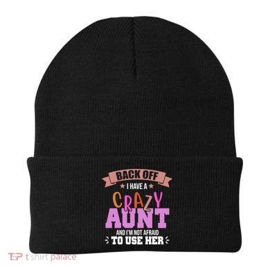 Back Off I Have A Crazy Aunt And I'm Not Afraid To Use Her Funny Beanie