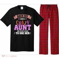 Back Off I Have A Crazy Aunt And I'm Not Afraid To Use Her Funny Pajama Set thumb 0
