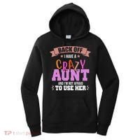 Back Off I Have A Crazy Aunt And I'm Not Afraid To Use Her Funny Women's Hoodie thumb 0
