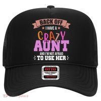 Back Off I Have A Crazy Aunt And I'm Not Afraid To Use Her Funny Hat thumb 0