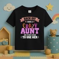 Back Off I Have A Crazy Aunt And I'm Not Afraid To Use Her Funny Toddler T-Shirt thumb 3
