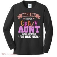 Back Off I Have A Crazy Aunt And I'm Not Afraid To Use Her Funny Kids Long Sleeve Shirt thumb 0