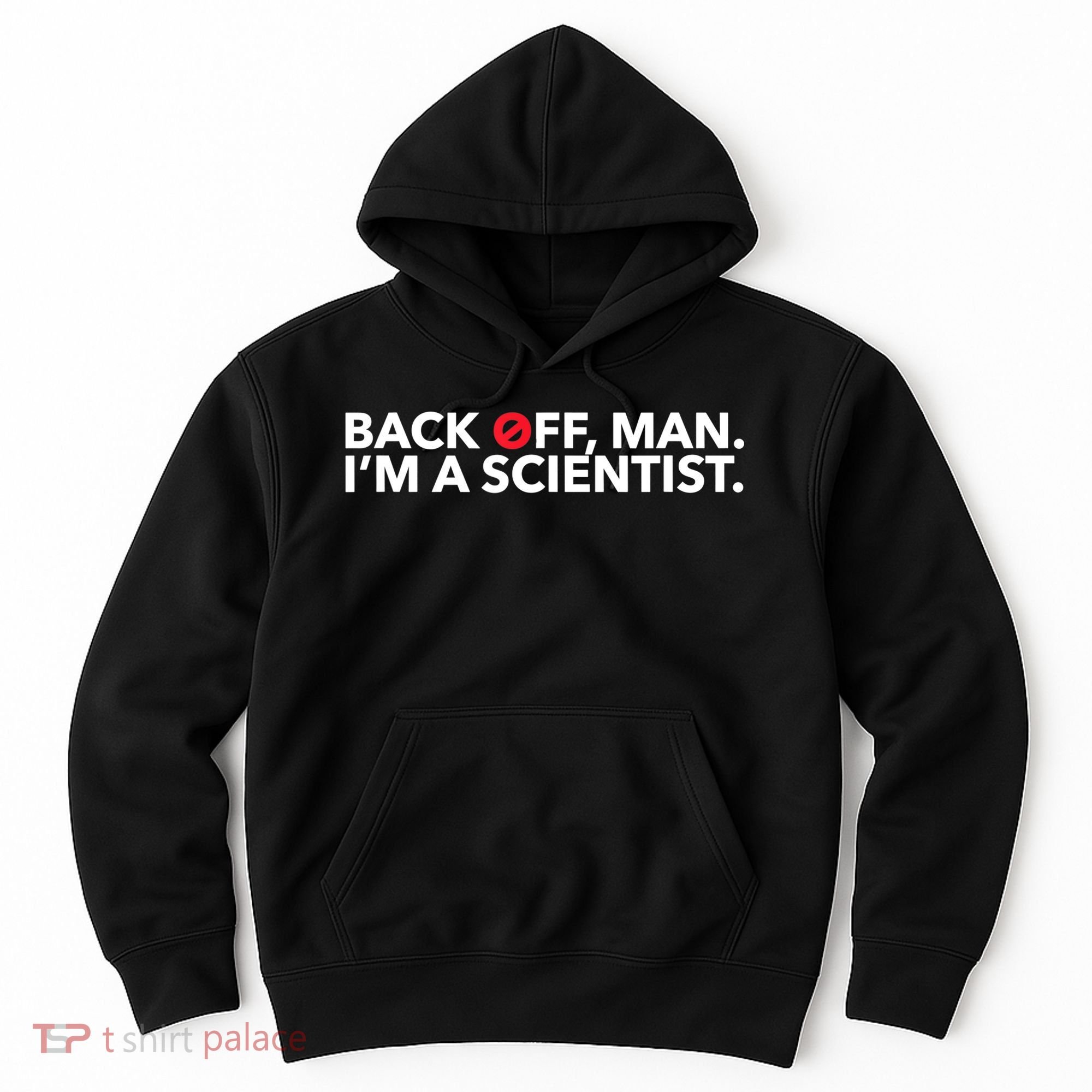 Back Off Man. I'm A Scientist. 80s Ghost Funny Quote Shirt Hoodie