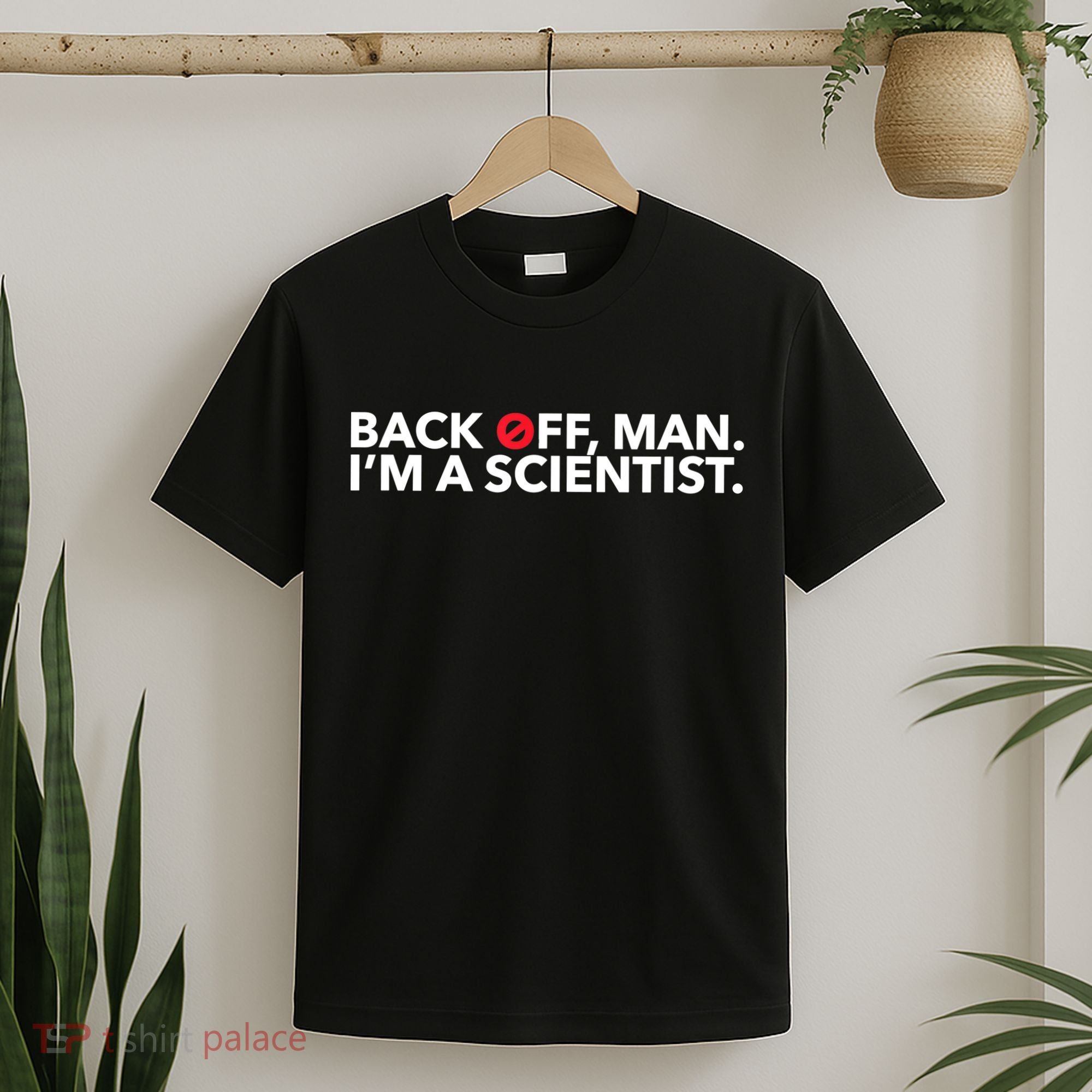 Back Off Man. I'm A Scientist. 80s Ghost Funny Quote Shirt T-Shirt