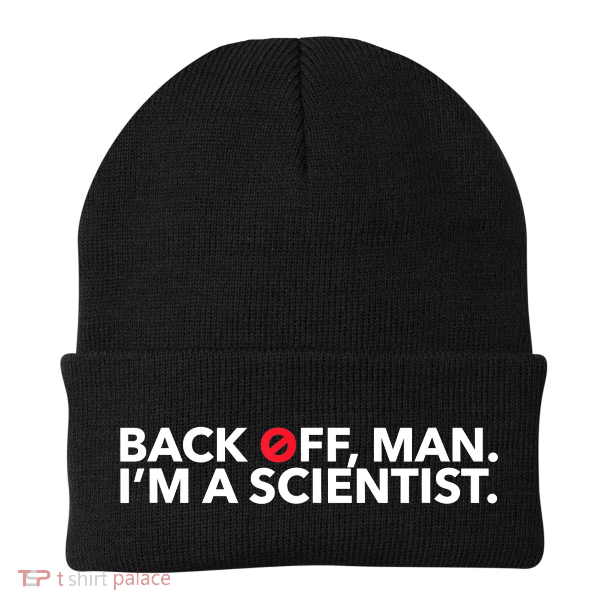 Back Off Man. I'm A Scientist. 80s Ghost Funny Quote Shirt Beanie