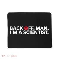 Back Off Man. I'm A Scientist. 80s Ghost Funny Quote Shirt Mousepad thumb 0