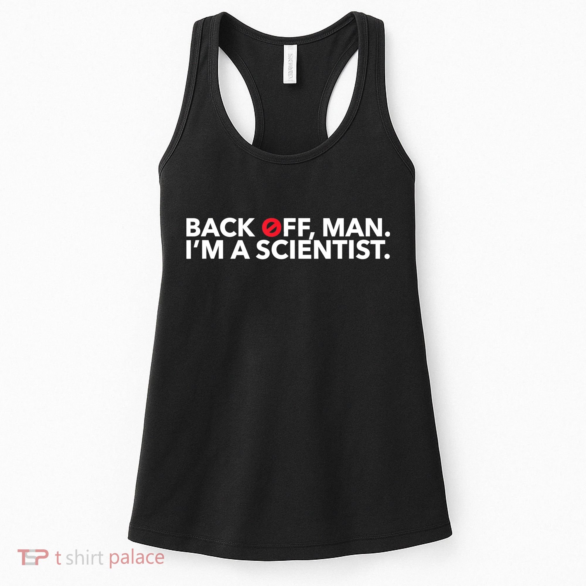 Back Off Man. I'm A Scientist. 80s Ghost Funny Quote Shirt Women's Tank Top