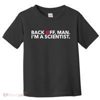 Back Off Man. I'm A Scientist. 80s Ghost Funny Quote Shirt Toddler T-Shirt thumb 0