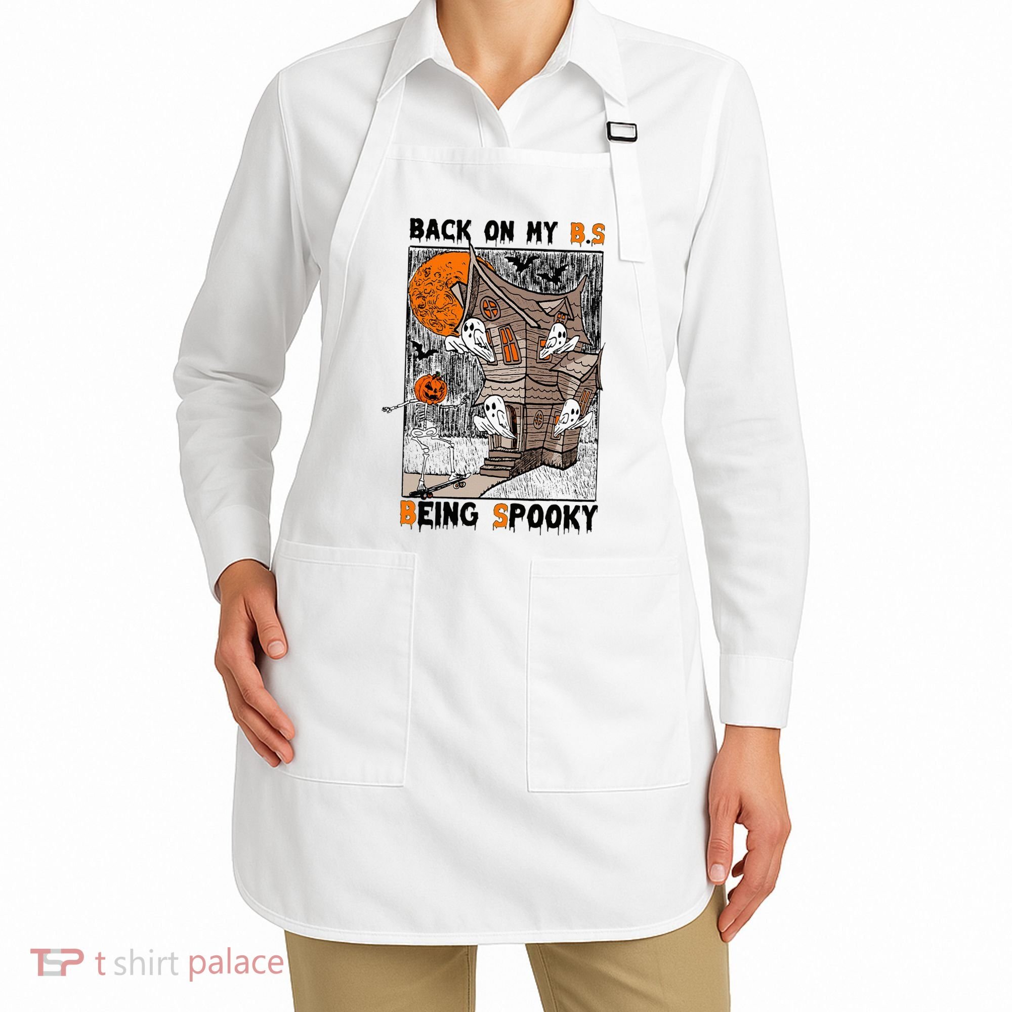 Back on my BS being spooky boo skeleton pumpkin Halloween  Apron