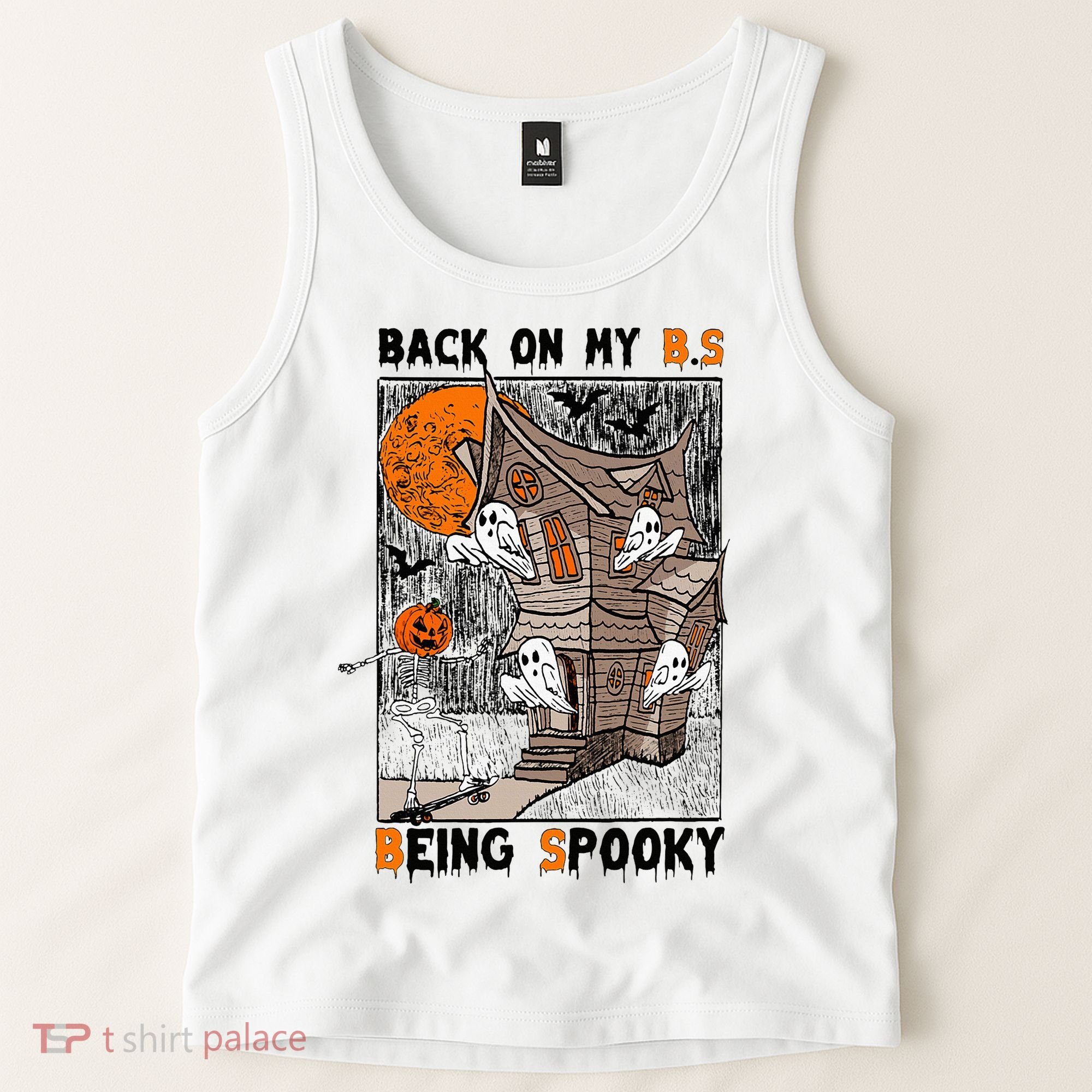Back on my BS being spooky boo skeleton pumpkin Halloween  Tank Top