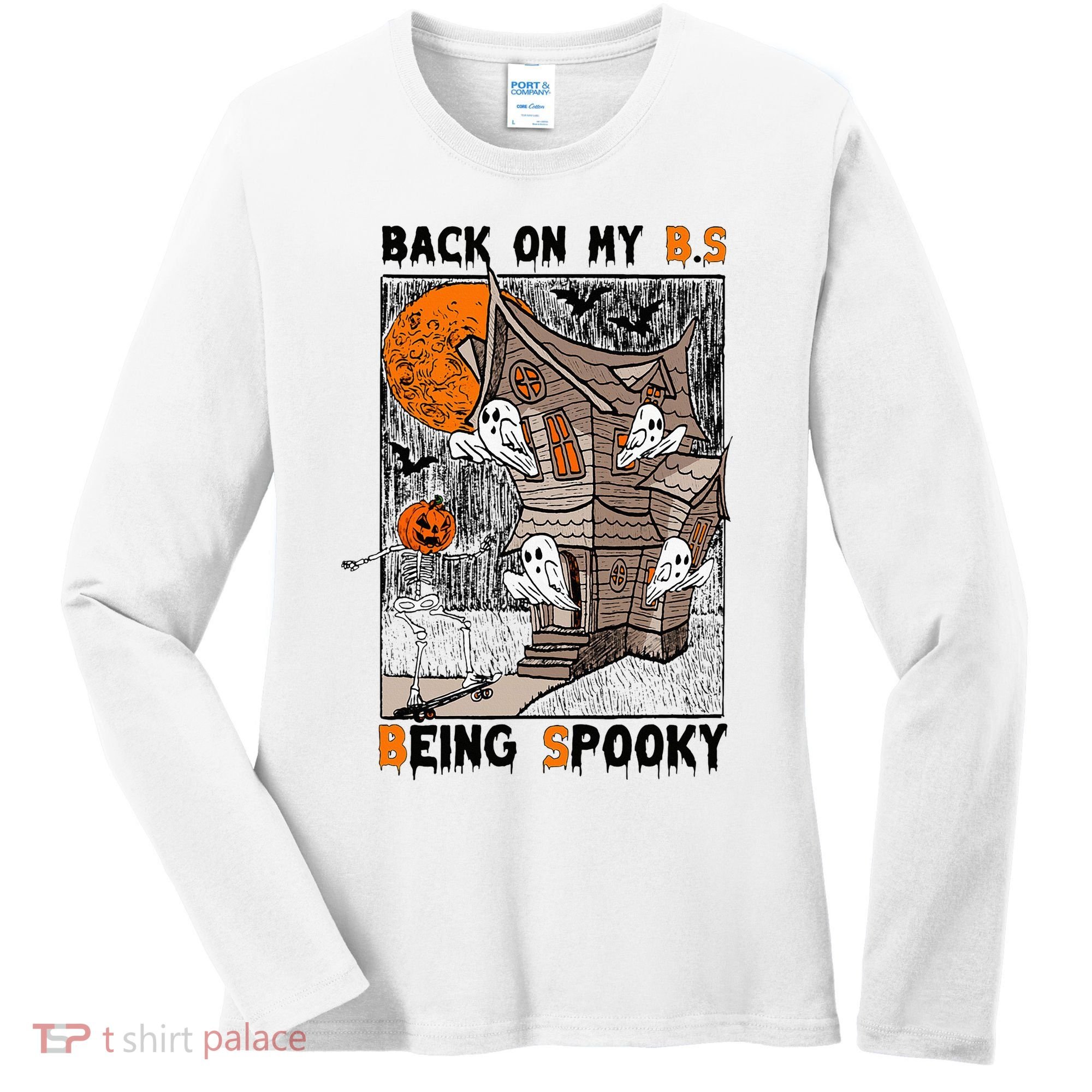 Back on my BS being spooky boo skeleton pumpkin Halloween  Women's Long Sleeve Shirt