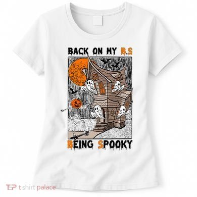 Back on my BS being spooky boo skeleton pumpkin Halloween  Women's T-Shirt