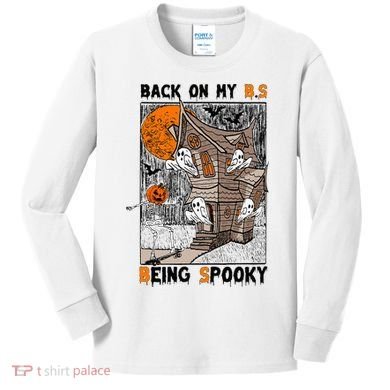 Back on my BS being spooky boo skeleton pumpkin Halloween  Kids Long Sleeve Shirt