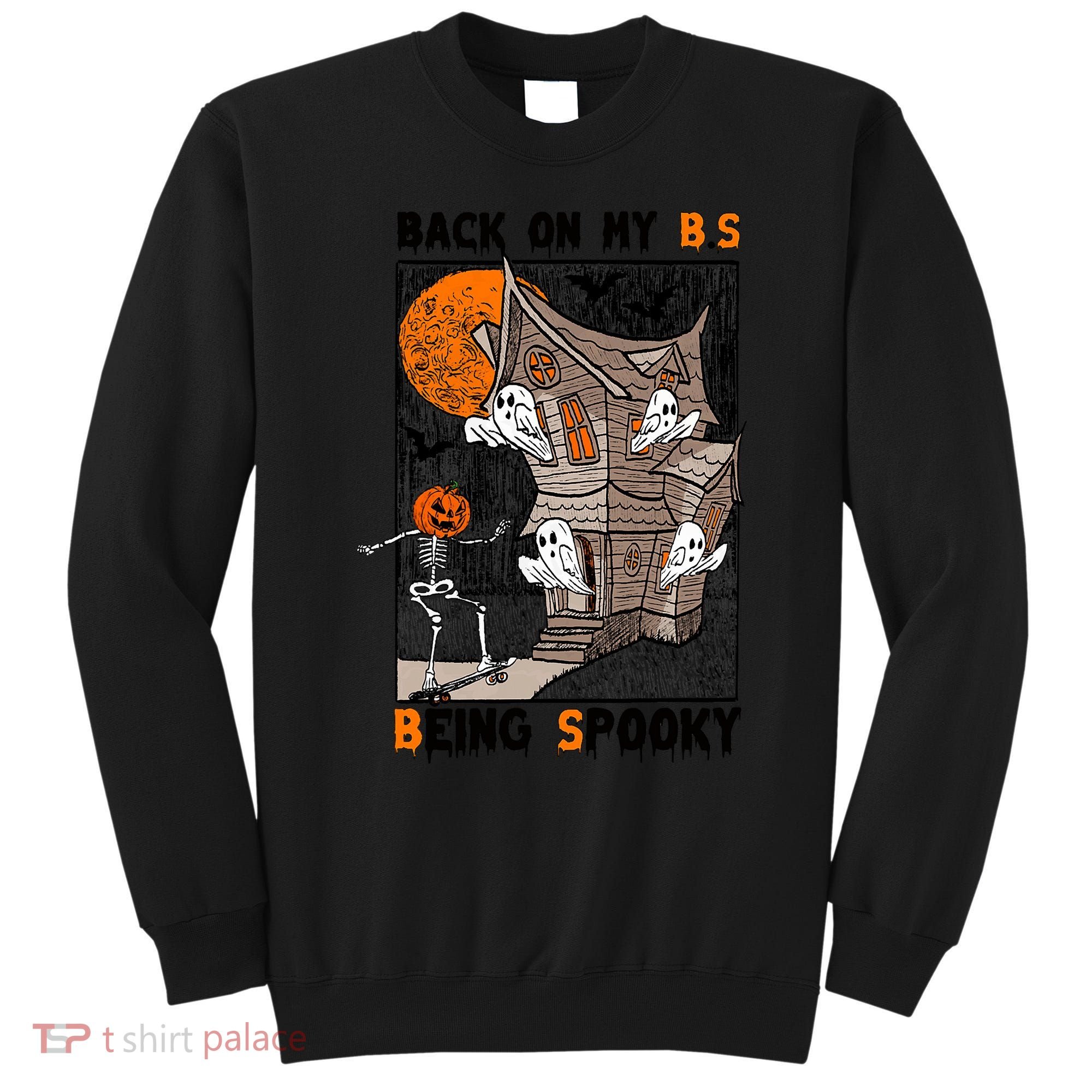 Back On My BS Being Spooky Boo Pumpkin Halloween Sweatshirt