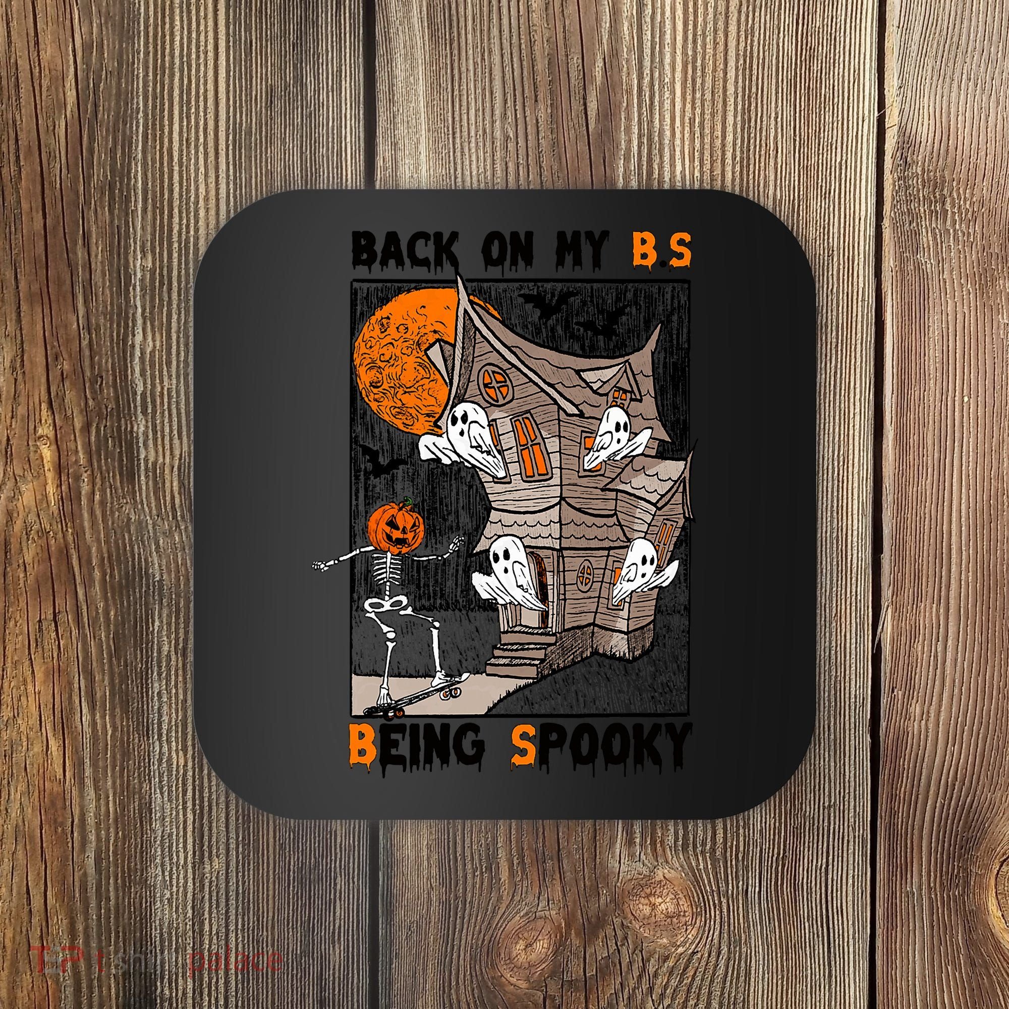 Back On My BS Being Spooky Boo Pumpkin Halloween Coaster