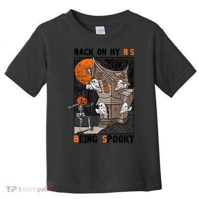 Back On My BS Being Spooky Boo Pumpkin Halloween Toddler T-Shirt
