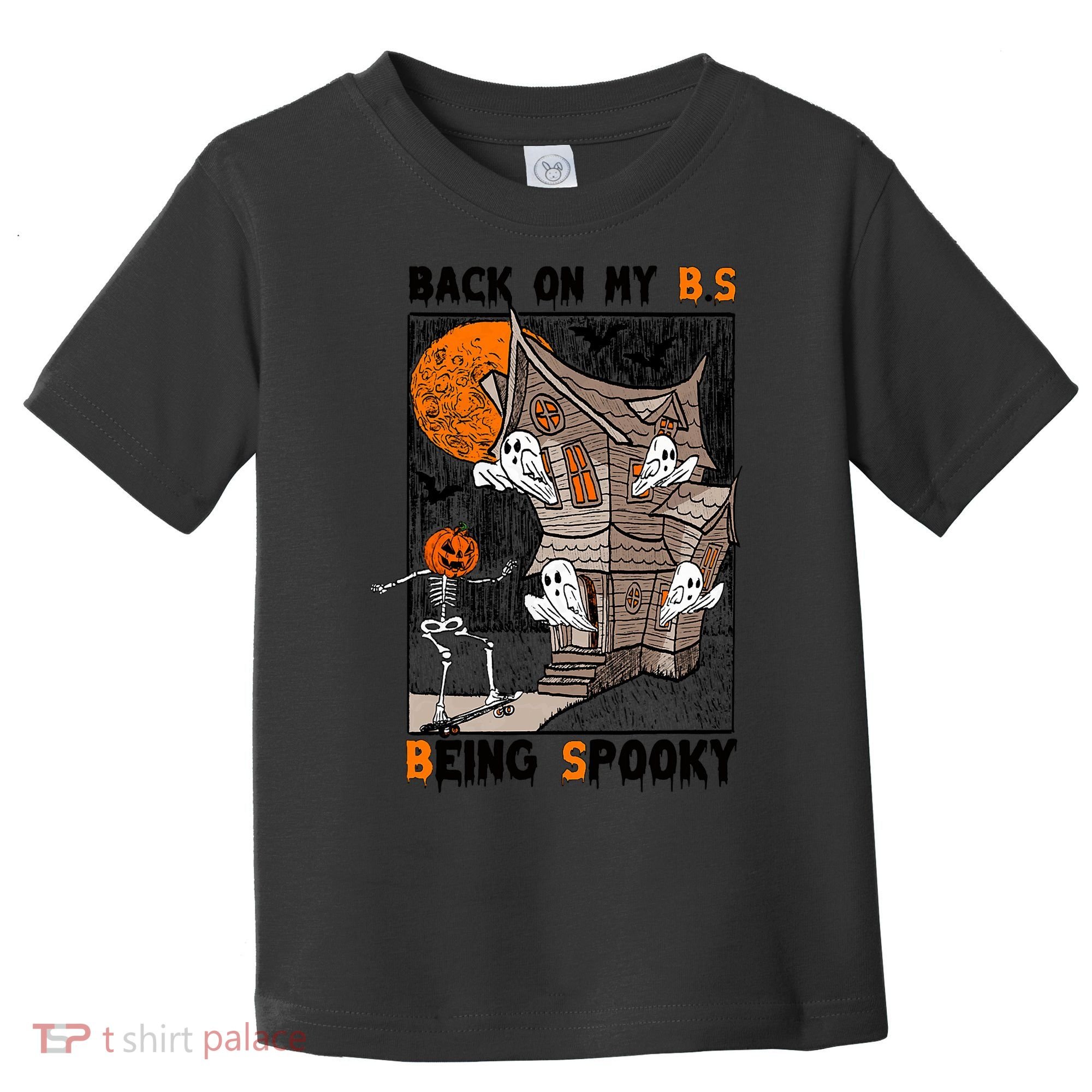 Back On My BS Being Spooky Boo Pumpkin Halloween Toddler T-Shirt