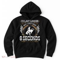 Bucking Only Need 8 Seconds Rodeo Cowboy Bronc Rider Hoodie thumb 0