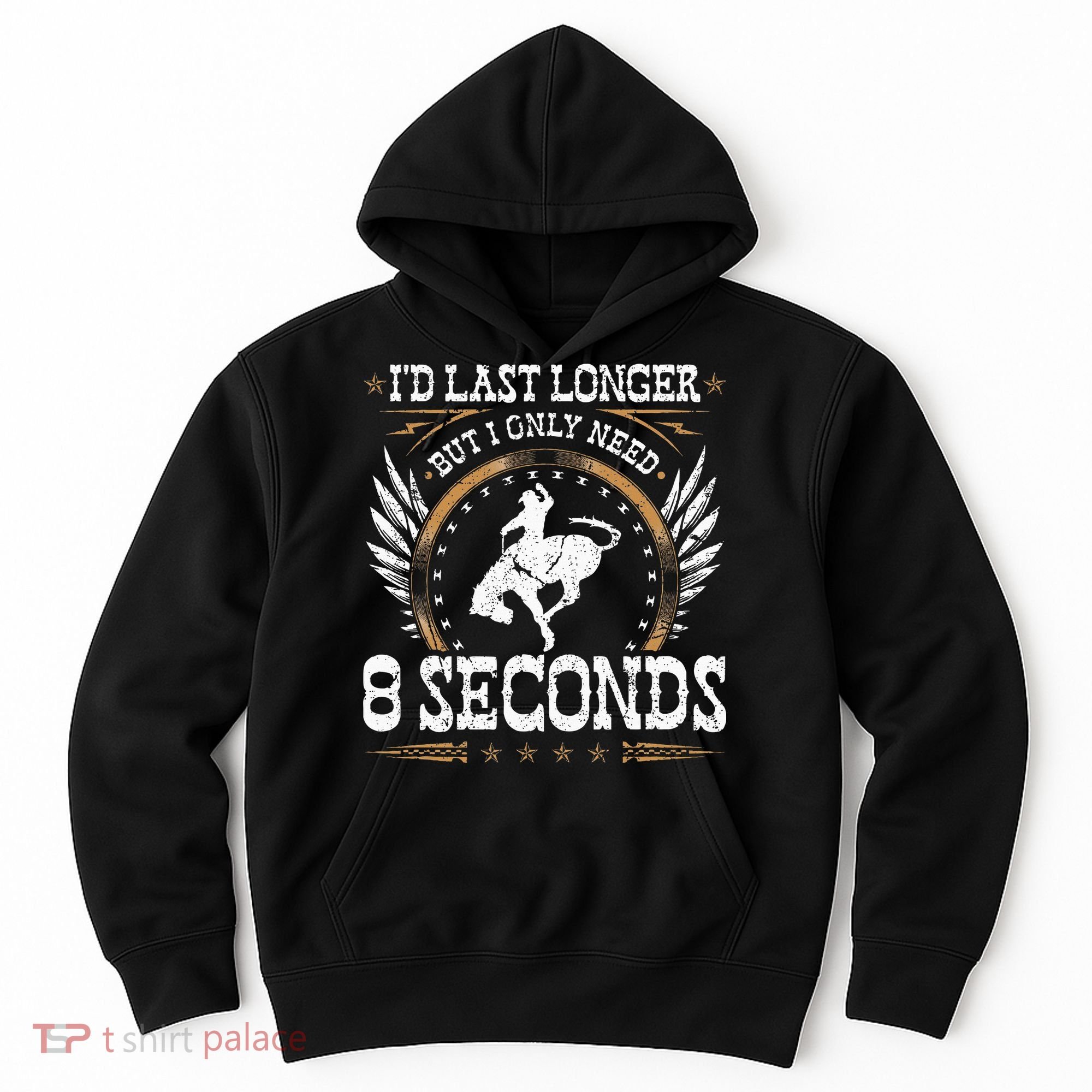 Bucking Only Need 8 Seconds Rodeo Cowboy Bronc Rider Hoodie