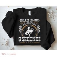 Bucking Only Need 8 Seconds Rodeo Cowboy Bronc Rider Sweatshirt thumb 2