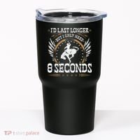 Bucking Only Need 8 Seconds Rodeo Cowboy Bronc Rider Tumbler thumb 0
