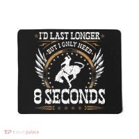 Bucking Only Need 8 Seconds Rodeo Cowboy Bronc Rider Mousepad thumb 0
