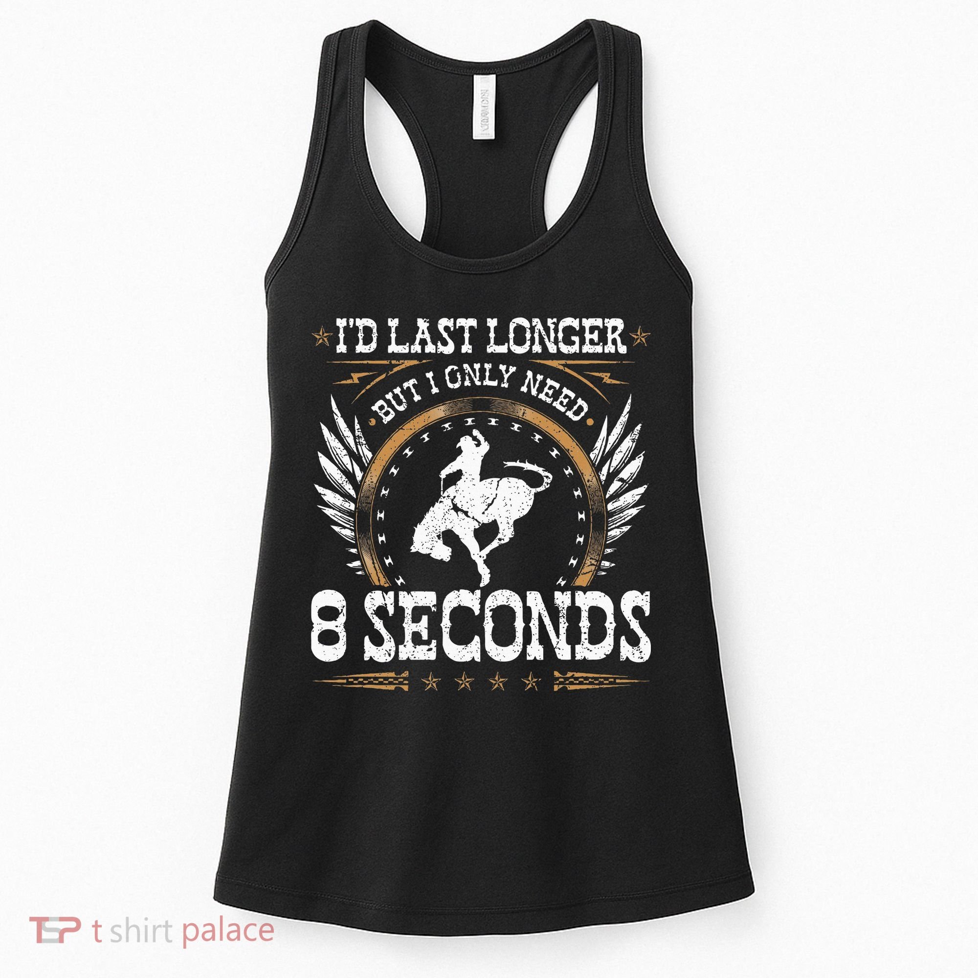 Bucking Only Need 8 Seconds Rodeo Cowboy Bronc Rider Women's Tank Top