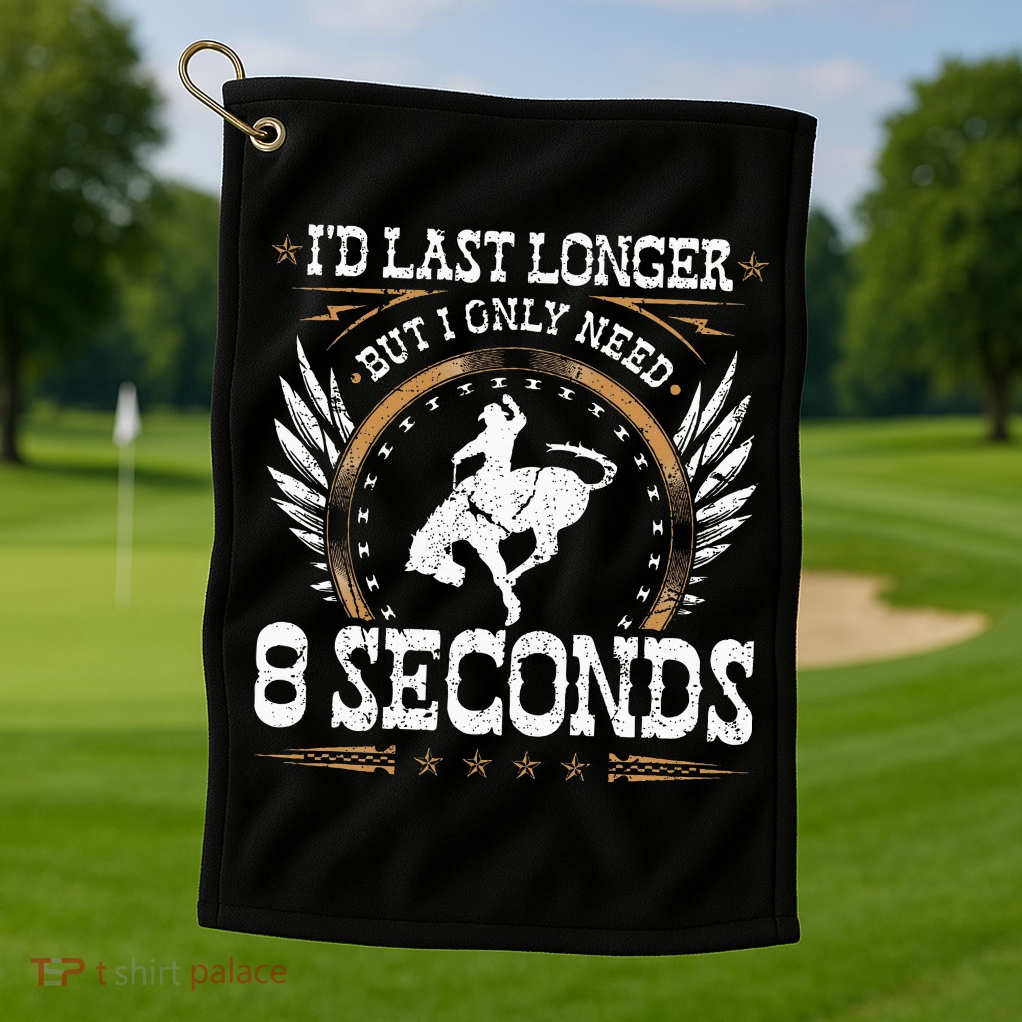Bucking Only Need 8 Seconds Rodeo Cowboy Bronc Rider Golf Towel