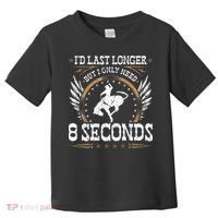 Bucking Only Need 8 Seconds Rodeo Cowboy Bronc Rider Toddler T-Shirt thumb 0