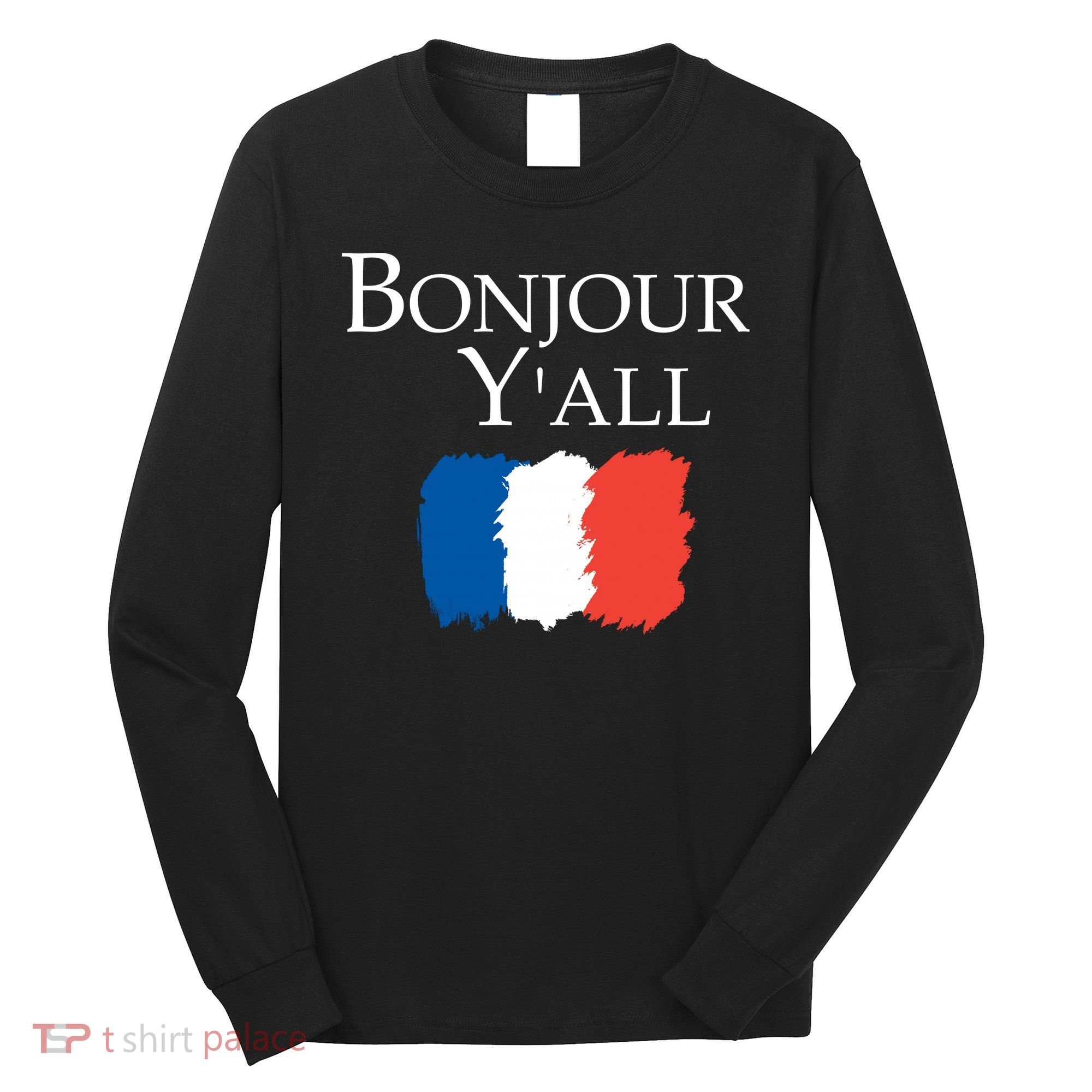 Bonjour Y'all French Parris Long Sleeve Shirt