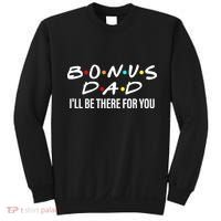 Bonus Dad I'll Be There For You Sweatshirt thumb 0