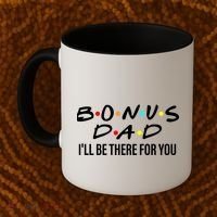 Bonus Dad I'll Be There For You Coffee Mug thumb 2