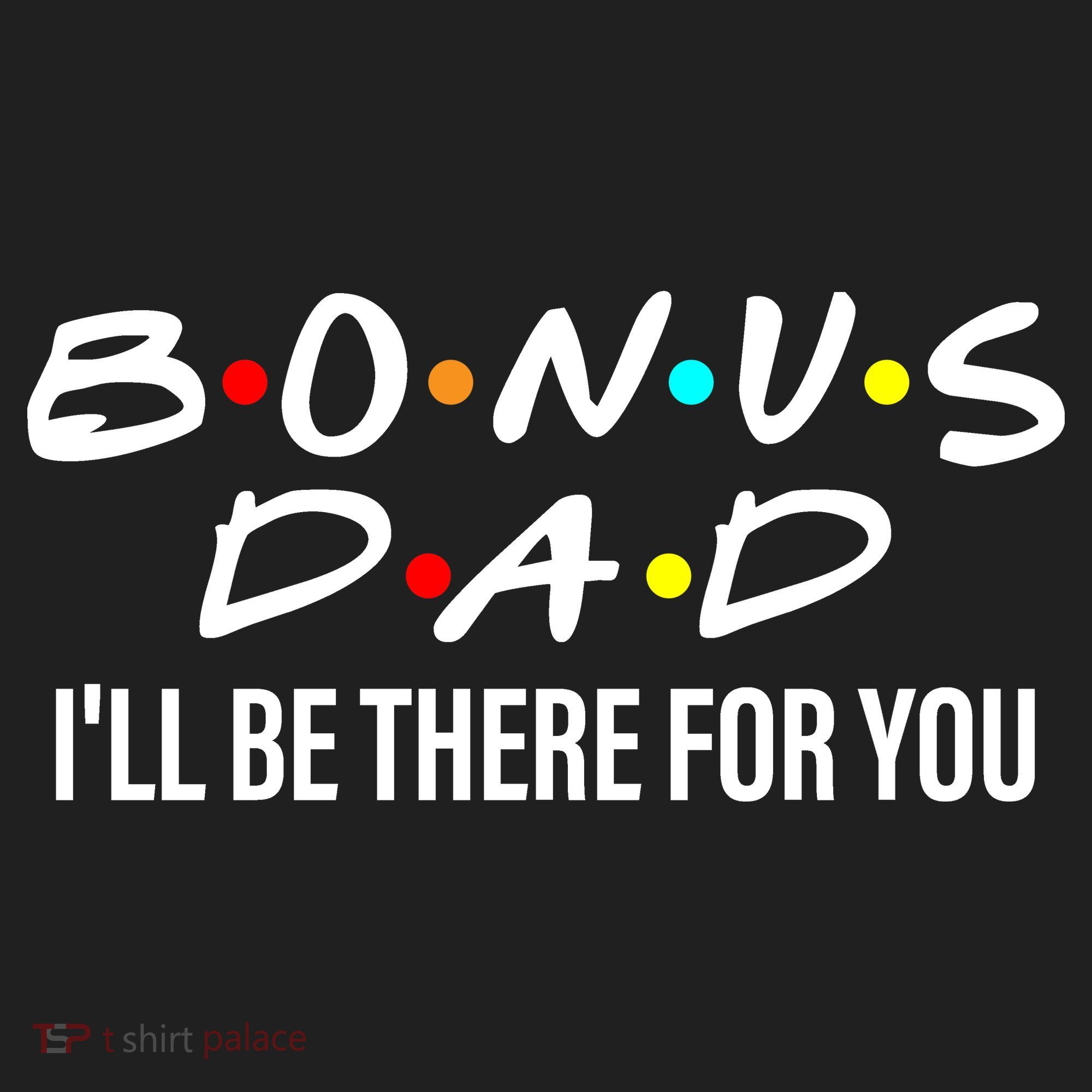Bonus Dad I'll Be There For You Tumbler