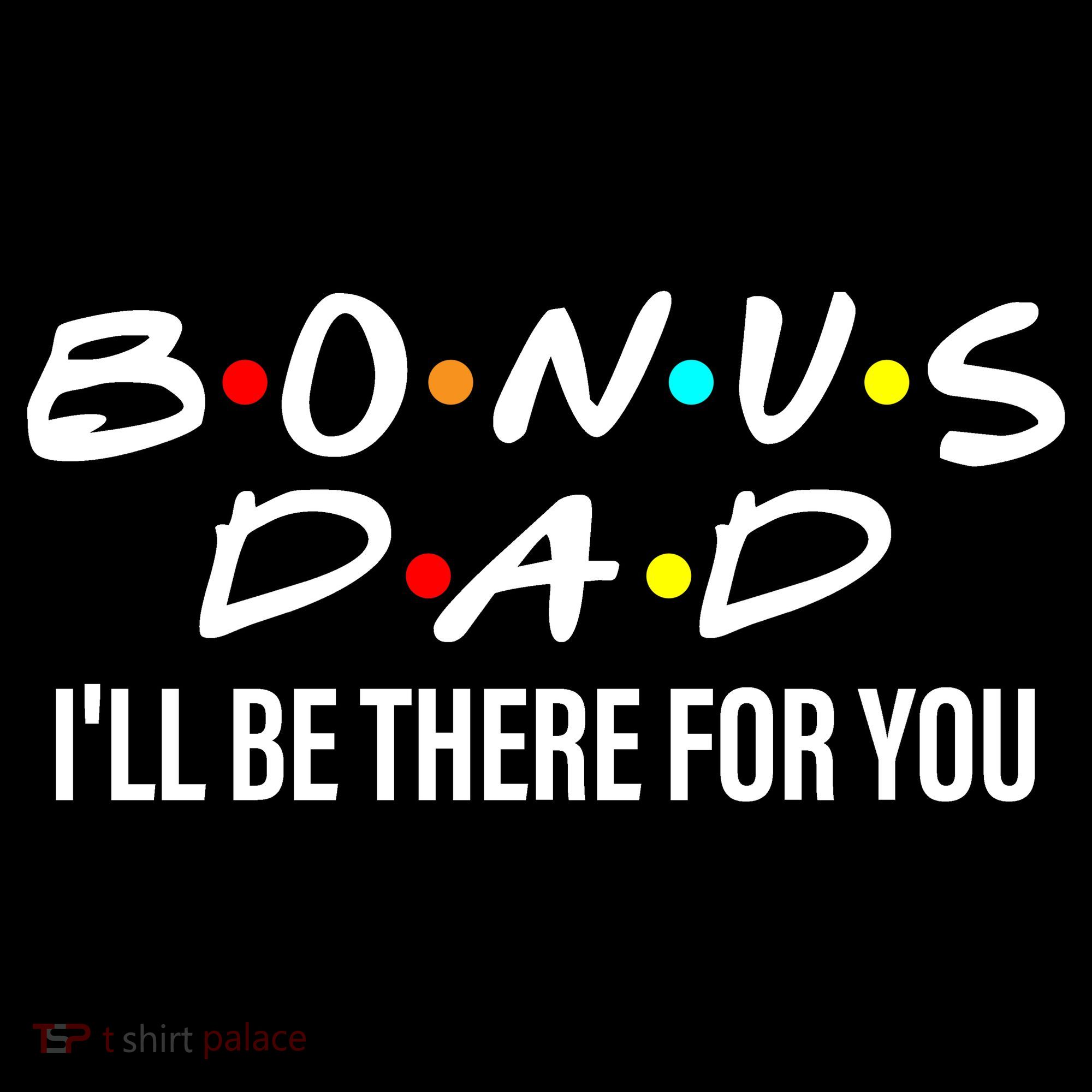 Bonus Dad I'll Be There For You Ornament