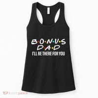 Bonus Dad I'll Be There For You Women's Tank Top thumb 0