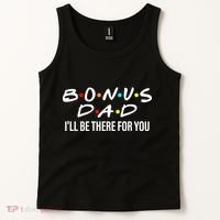 Bonus Dad I'll Be There For You Tank Top thumb 2