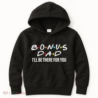Bonus Dad I'll Be There For You Kids Hoodie thumb 0