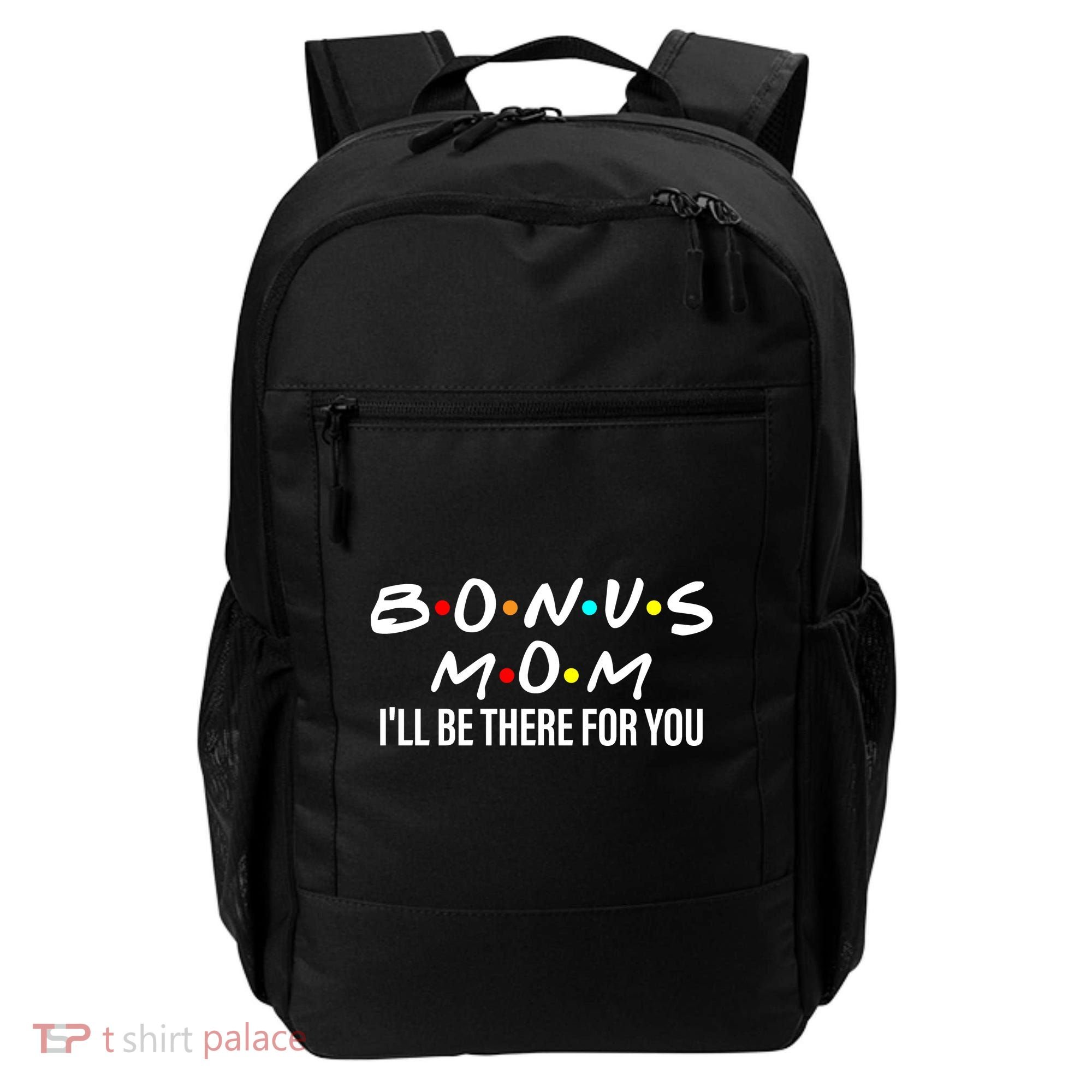 Bonus Mom I'll Be There For You Backpack