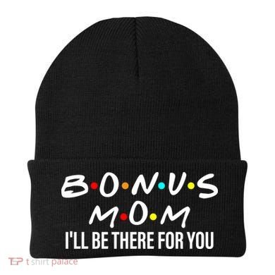 Bonus Mom I'll Be There For You Beanie