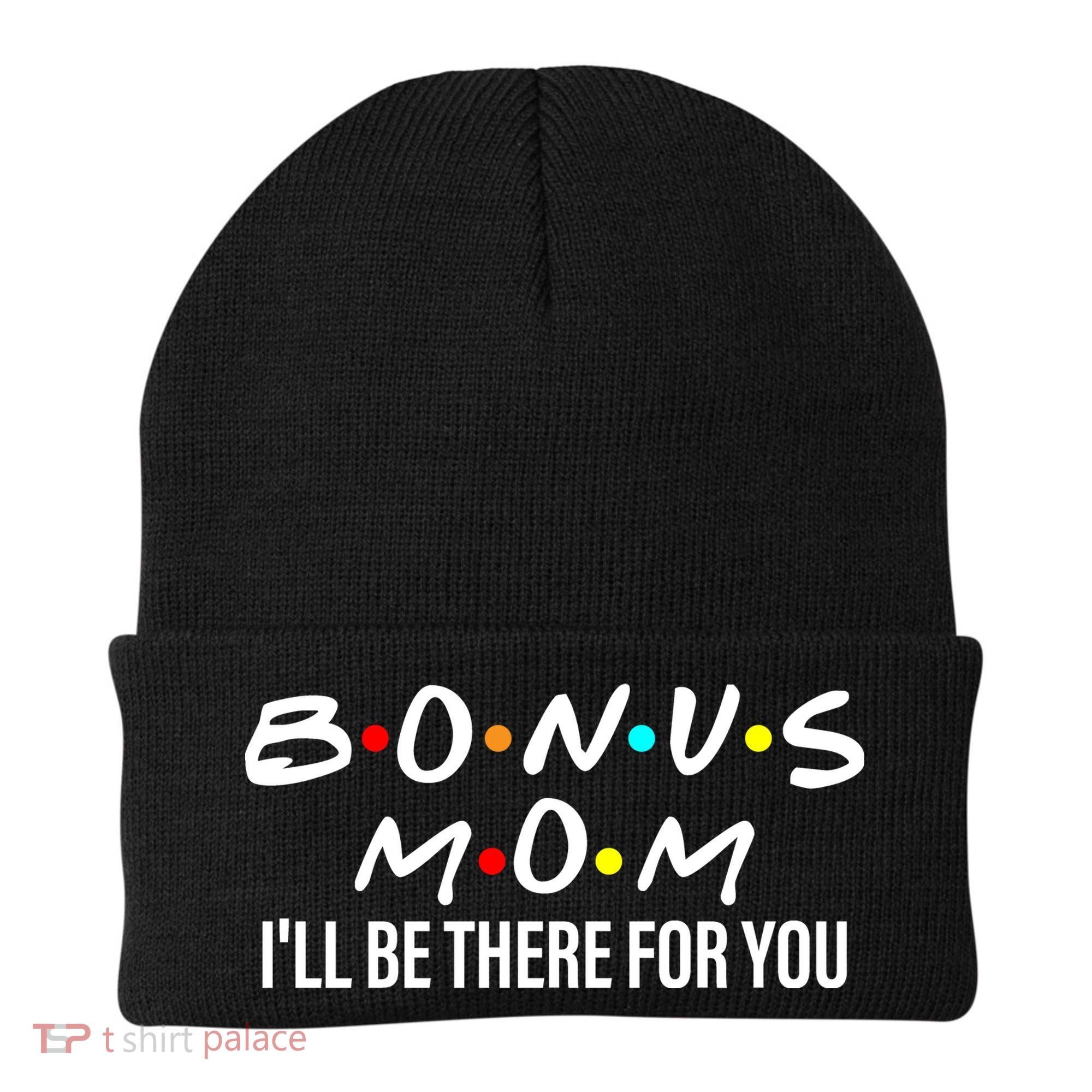 Bonus Mom I'll Be There For You Beanie