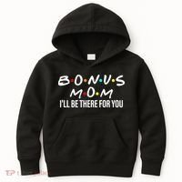 Bonus Mom I'll Be There For You Kids Hoodie thumb 0
