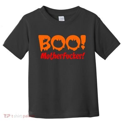 Boo Mother Fucker Toddler T-Shirt