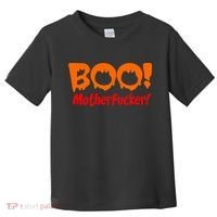 Boo Mother Fucker Toddler T-Shirt thumb 0