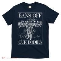 Bans Off Our Bodies Rights Freedom Female Choice T-Shirt thumb 0