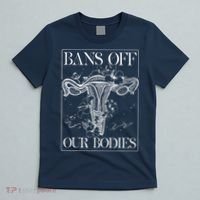 Bans Off Our Bodies Rights Freedom Female Choice T-Shirt thumb 5
