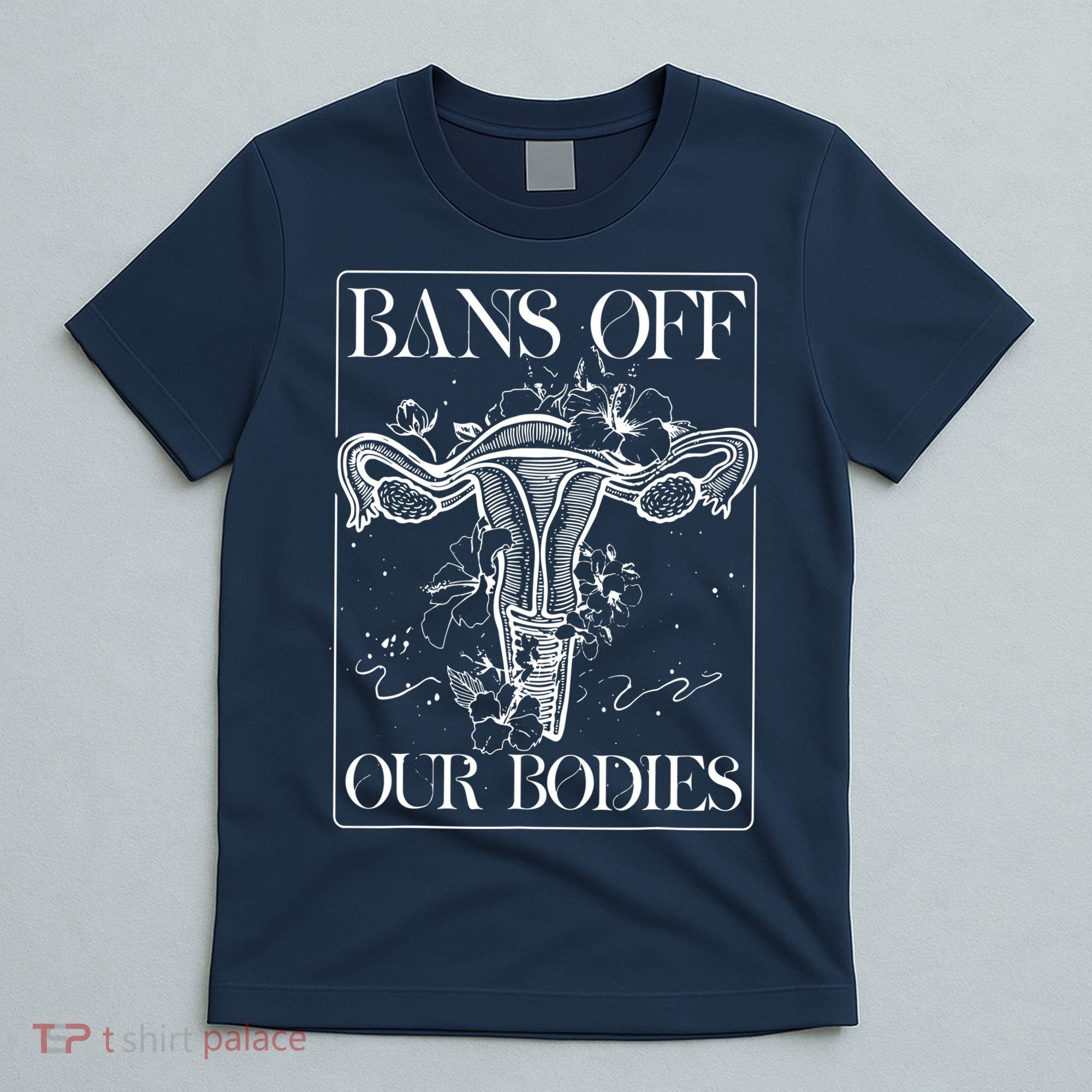 Bans Off Our Bodies Rights Freedom Female Choice T-Shirt