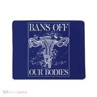 Bans Off Our Bodies Rights Freedom Female Choice Mousepad thumb 0