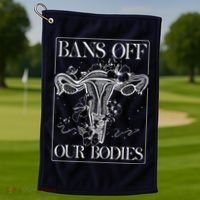 Bans Off Our Bodies Rights Freedom Female Choice Golf Towel thumb 1