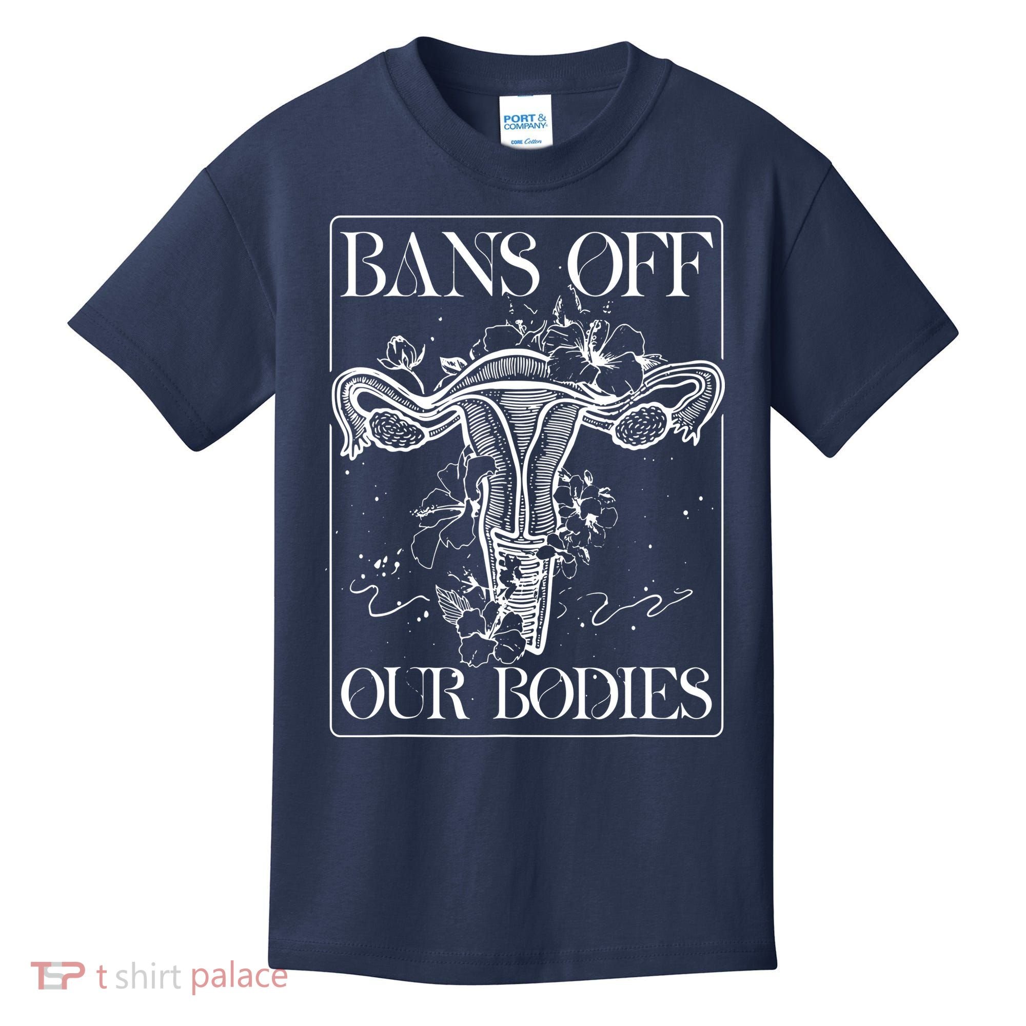 Bans Off Our Bodies Rights Freedom Female Choice Kids T-Shirt